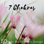 7 Chakras: 50 Best Meditation Songs Collection, Blissful Nature, New Age and Tibetan Singing Bowls cover