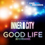 Good Life - Ejeca Remix