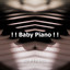 ! ! Baby Piano ! ! cover
