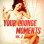 Your Lounge Moments, Vol. 2 (25 Electro Lounge Chillout Beats) cover