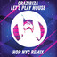 Let's Play House - HOP NYC Remix