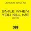 Smile When You Kill Me 2015