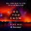 Do You Know - DJ Fixx Mix