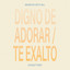 Legacy Worship - Digno de Adorar