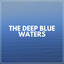 The Deep Blue Waters cover