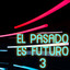 El Pasado Es Futuro Vol. 3 cover