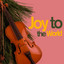 Joy to the World - Classical and Popular Versions of Your Favorite Christmas Songs cover