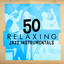 50 Relaxing Jazz Instrumentals cover