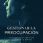 Gestionar la Preocupación: Música que Ayuda a Controlar los Nervios y la Ansiedad cover