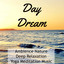 Day Dream - Ambience Nature Deep Relaxation Yoga Meditation Music with Spiritual Soothing New Age Sounds cover