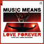 Music Means Love Forever - Extended Mix