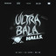 ULTRA BALA HALLS