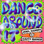 Dance Around It - Extended