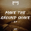 Make The Ground Shake