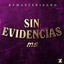Sin Evidencias (REMASTERIZADO)