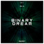 Binary Dream