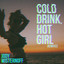 Cold Drink, Hot Girl - Oliver Smith Remix