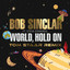 Bob Sinclar, Steve Edwards, Tom Staar - World Hold On - Tom Staar Remix
