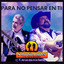 Para no pensar en ti - Salomón Robles y s*s Legendarios ft Jose Luis Ayala de Los Humildes