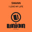 Swann - I Love My Life (Extended Remix)