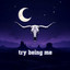 Dylan Edwards - Try Being Me