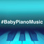 #BabyPianoMusic cover
