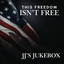 JJ's Jukebox - This Freedom Isn't Free