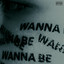 Wanna Be