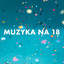 Muzyka na 18 cover