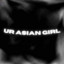 ur asian girl