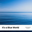 It's a Blue World cover