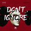 Don't Ignore - Extended