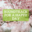 Soundtrack for a Happy Day cover