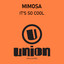 Mimosa - It's So Cool