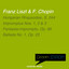 Green Edition - Liszt & Chopin: Hungarian Rhapsodies, S. 244 & Ballade No. 1, Op. 23 cover