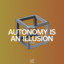 Autonomy Is An Illusion - Extended Mix