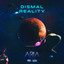 Dismal Reality - Extended Mix