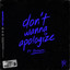 Don't wanna apologize (ft. Rainezra)