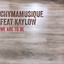 Chymamusique — We Are To Be (feat. Kaylow) [Main Mix] cover art