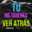 Tu me quieres ver atras cover
