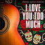 I Love You Too Much (From "The Book of Life") [Spanish Guitar Version] cover