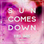 Sun comes down - Run The Breaks Remix