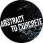 Abstract To Concrete - David Temessi Remix