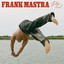 Frank Mastra - Good To Be Alive