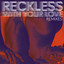 Azari & III - Reckless (With Your Love) (2015 Remix)