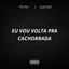Eu Vou Voltar Pra Cachorrada