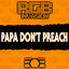 Papa Don't Preach