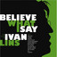 Believe What I Say: The Music of Ivan Lins cover