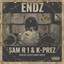 Sam R I & Castle Money Beats - Endz feat. K-Prez