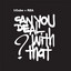 Can You Deal With That feat. RZA